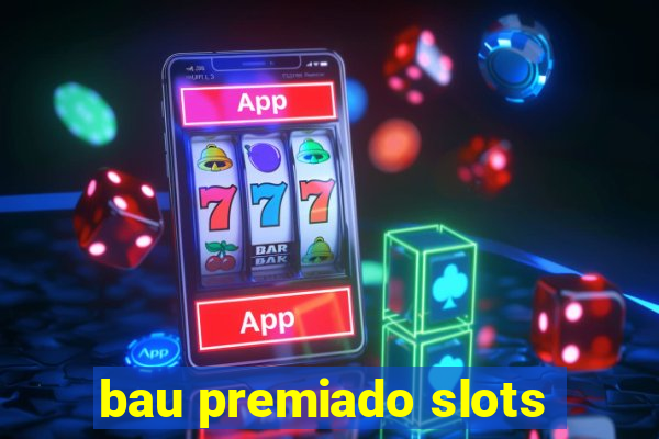 bau premiado slots